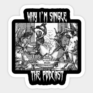 Why I'm Single (Death Metal) Shirt Sticker